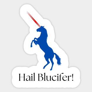 Hail Bluecifer, the devil horse of of DIA! Light shirt Sticker